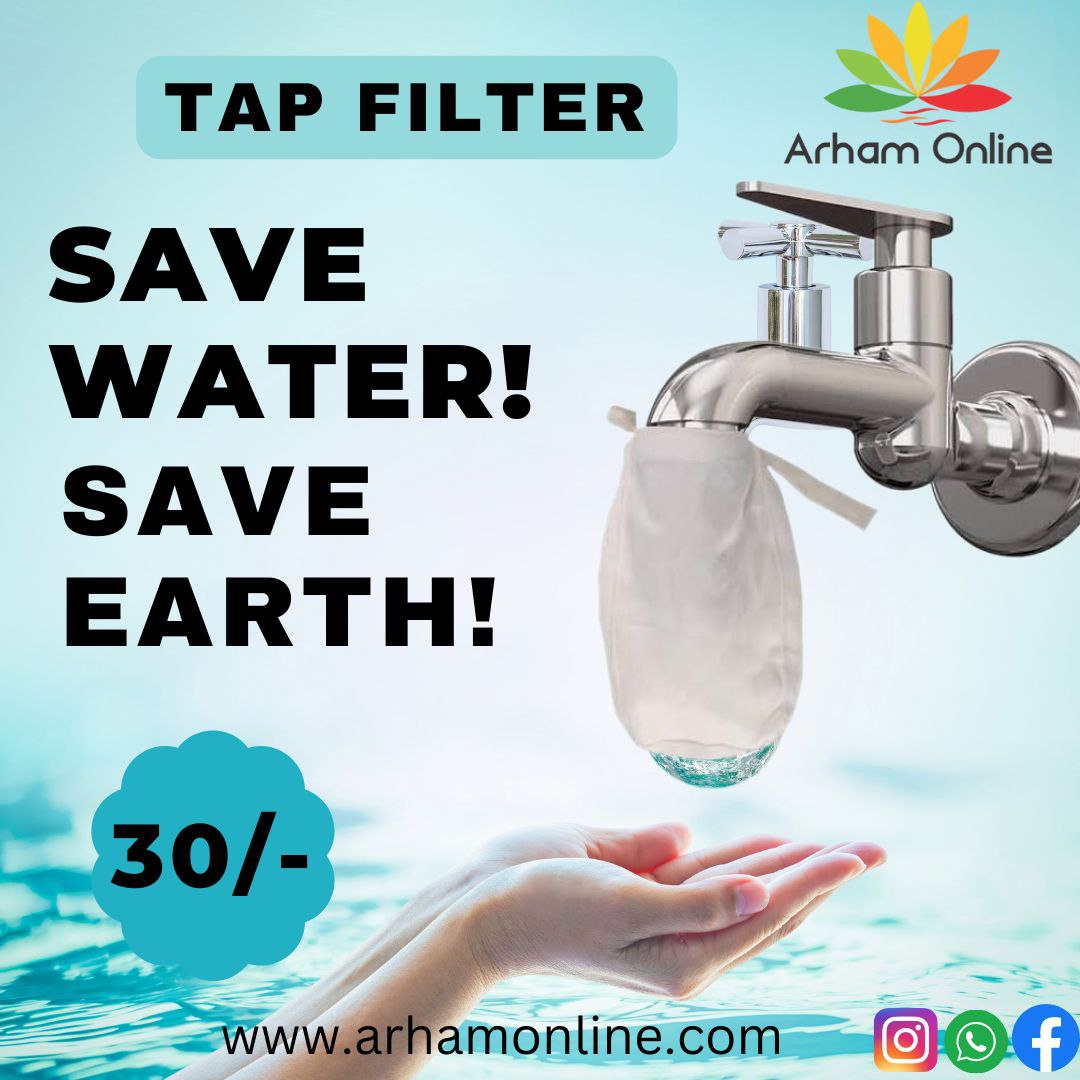 Promo poster for Tap Filter by Arham Online showing a faucet with a filter bag, hands cupping water, bold text 'SAVE WATER! SAVE EARTH!', price 30/-, and www.arhamonline.com.
